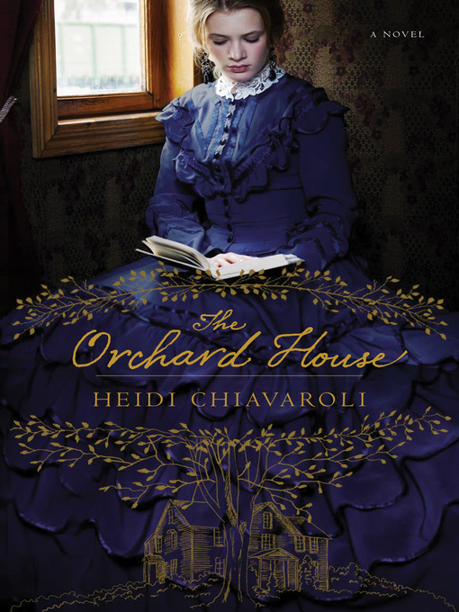 Title details for The Orchard House by Heidi Chiavaroli - Available